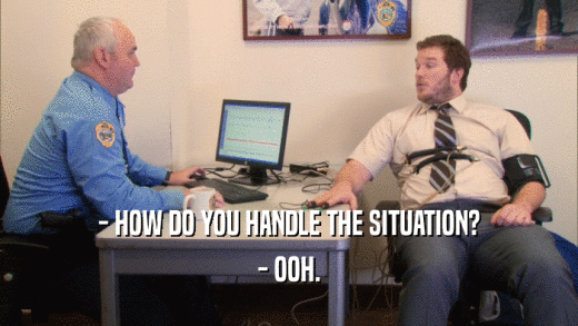 - HOW DO YOU HANDLE THE SITUATION? - OOH. 