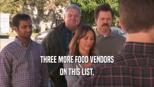 THREE MORE FOOD VENDORS ON THIS LIST, 