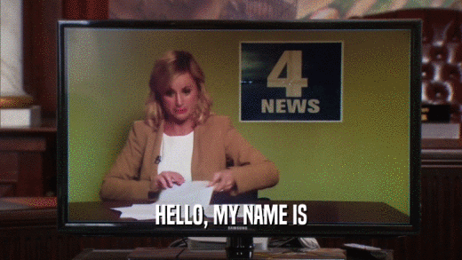HELLO, MY NAME IS  