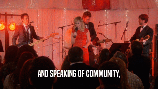 AND SPEAKING OF COMMUNITY,  