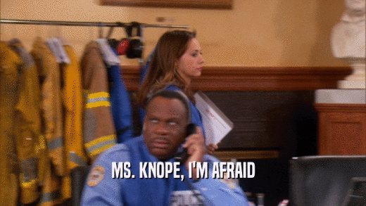 MS. KNOPE, I'M AFRAID
  