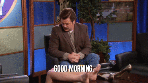 GOOD MORNING.  