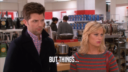 BUT THINGS...  
