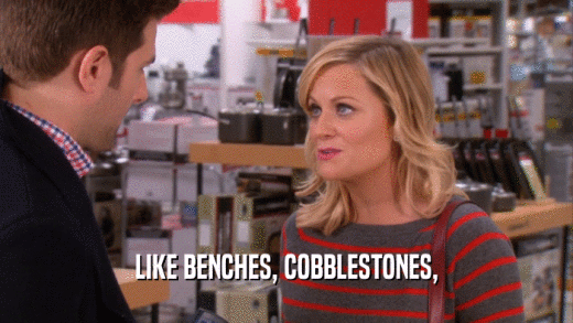 LIKE BENCHES, COBBLESTONES,  