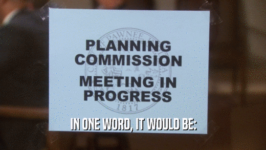 IN ONE WORD, IT WOULD BE:  