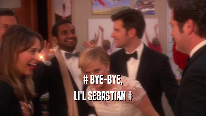 # BYE-BYE, LI'L SEBASTIAN # 
