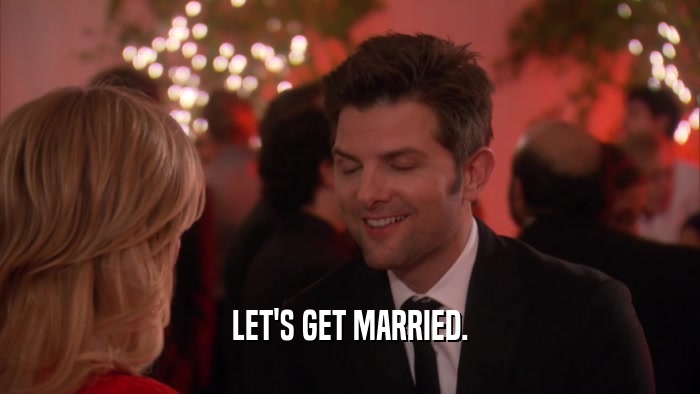 LET'S GET MARRIED.  