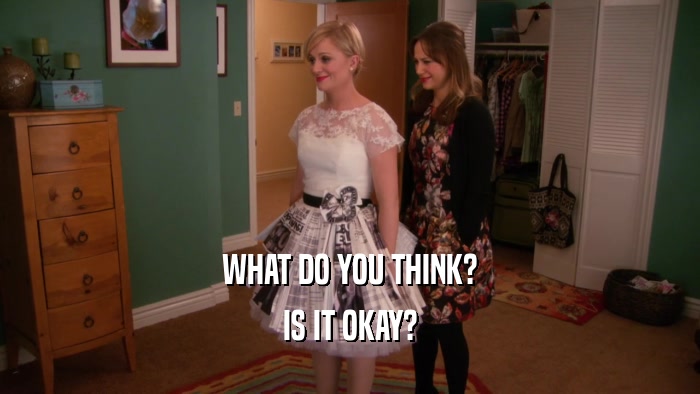 WHAT DO YOU THINK? IS IT OKAY? 