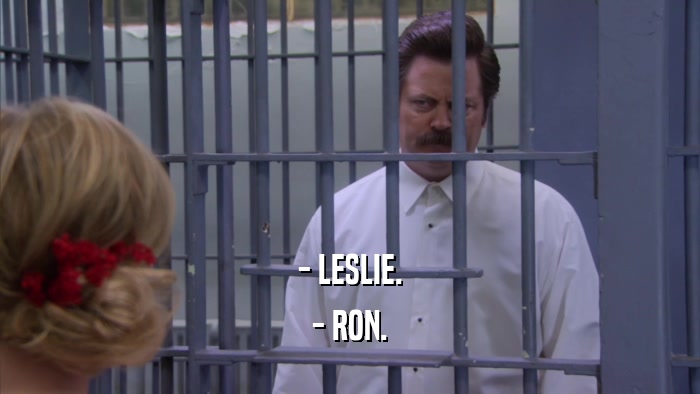 - LESLIE. - RON. 