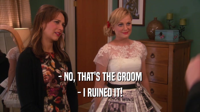 - NO, THAT'S THE GROOM - I RUINED IT! 