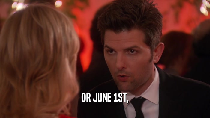 OR JUNE 1ST,  