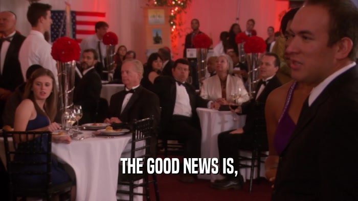 THE GOOD NEWS IS,  