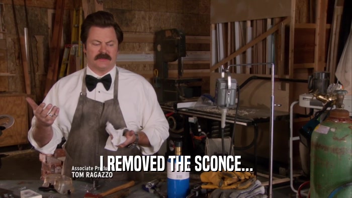 I REMOVED THE SCONCE...  