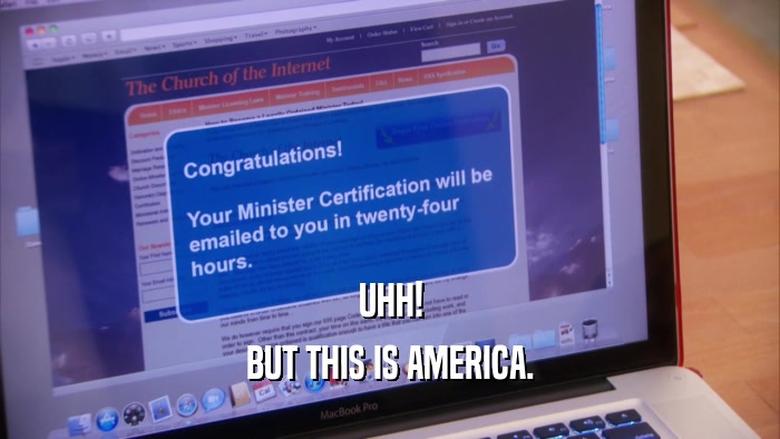 UHH! BUT THIS IS AMERICA. 