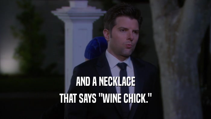 AND A NECKLACE THAT SAYS 