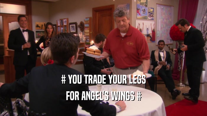 # YOU TRADE YOUR LEGS FOR ANGEL'S WINGS # 