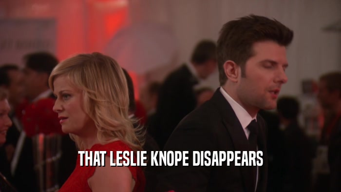 THAT LESLIE KNOPE DISAPPEARS  