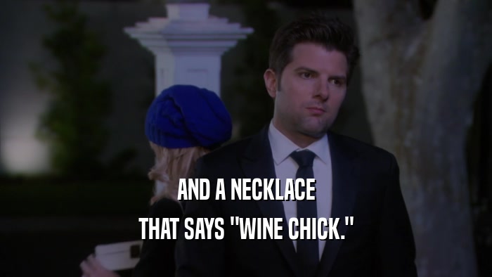 AND A NECKLACE THAT SAYS 