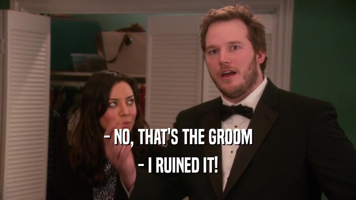 - NO, THAT'S THE GROOM - I RUINED IT! 