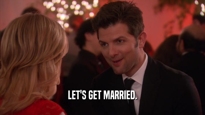 LET'S GET MARRIED.  