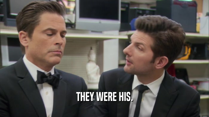 THEY WERE HIS.  