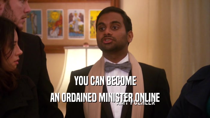 YOU CAN BECOME AN ORDAINED MINISTER ONLINE 