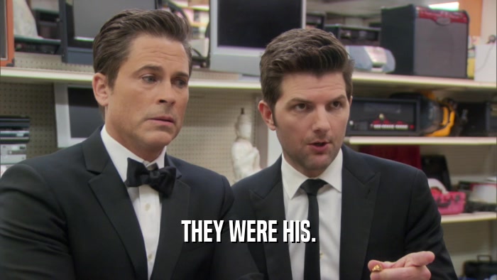 THEY WERE HIS.  