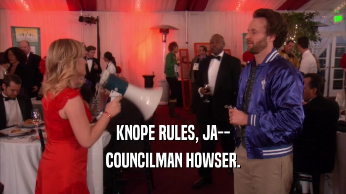 KNOPE RULES, JA--
 COUNCILMAN HOWSER.
 