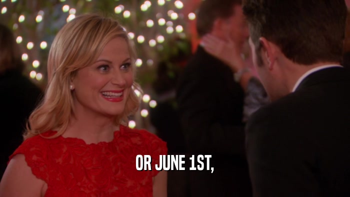 OR JUNE 1ST,  