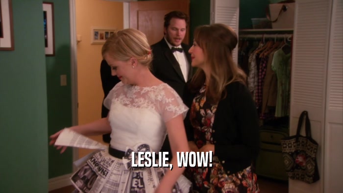 LESLIE, WOW!  