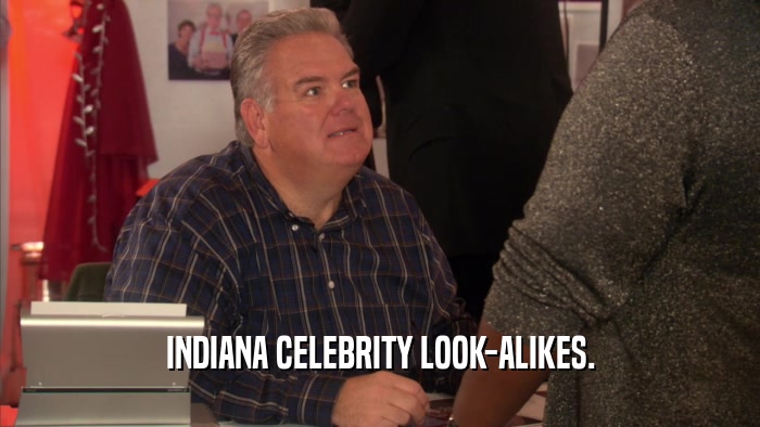 INDIANA CELEBRITY LOOK-ALIKES.  