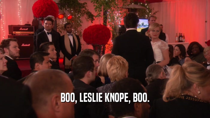 BOO, LESLIE KNOPE, BOO.  