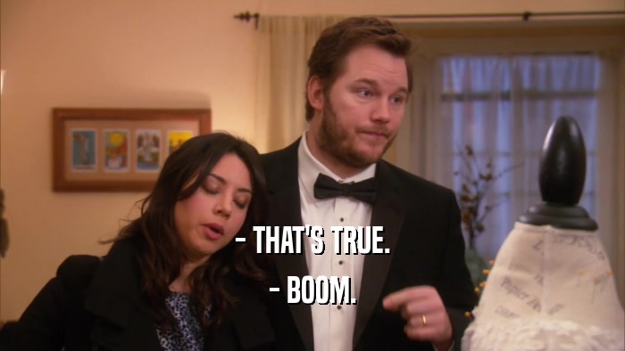 - THAT'S TRUE. - BOOM. 