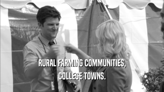 RURAL FARMING COMMUNITIES, COLLEGE TOWNS. 