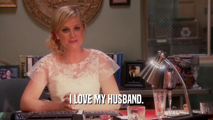 I LOVE MY HUSBAND.  
