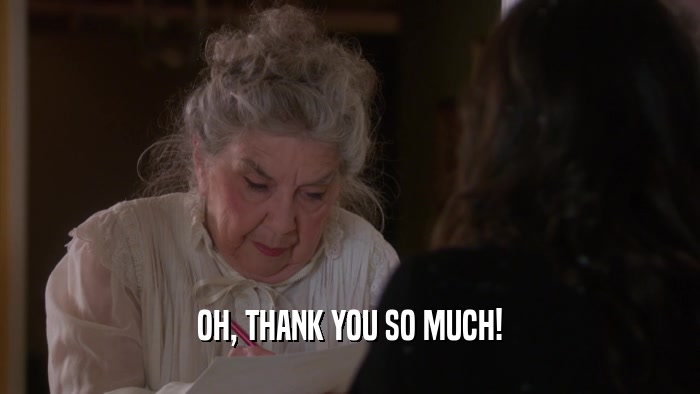 OH, THANK YOU SO MUCH!  