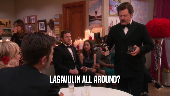 LAGAVULIN ALL AROUND?  