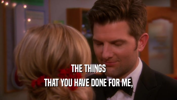 THE THINGS THAT YOU HAVE DONE FOR ME, 