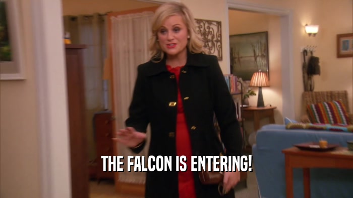 THE FALCON IS ENTERING!  