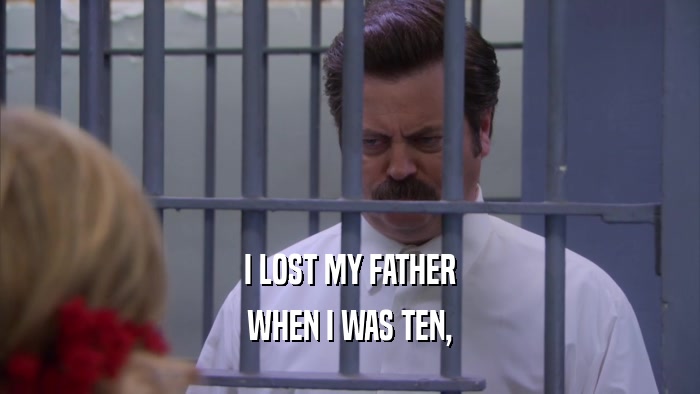 I LOST MY FATHER WHEN I WAS TEN, 