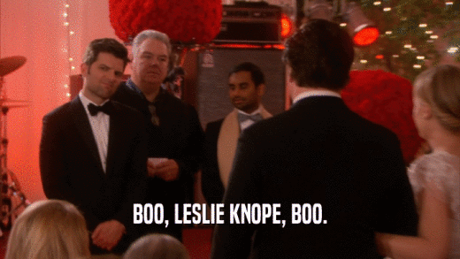 BOO, LESLIE KNOPE, BOO.  