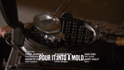POUR IT INTO A MOLD.  