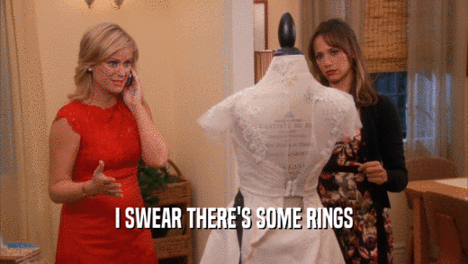 I SWEAR THERE'S SOME RINGS  