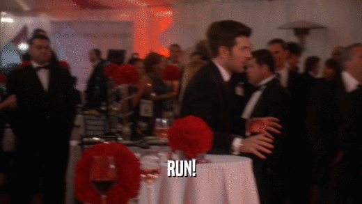 RUN!  