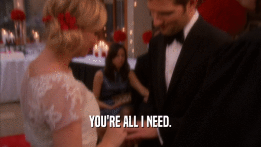 YOU'RE ALL I NEED.  