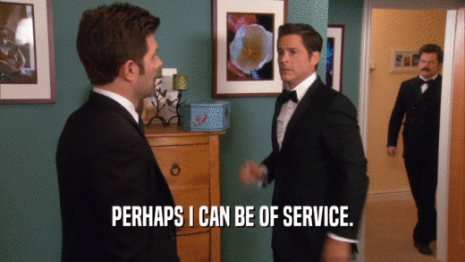 PERHAPS I CAN BE OF SERVICE.  