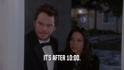 IT'S AFTER 10:00.  