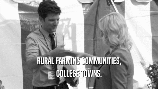 RURAL FARMING COMMUNITIES, COLLEGE TOWNS. 