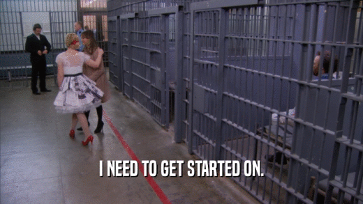 I NEED TO GET STARTED ON.  
