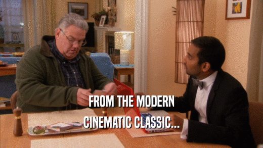 FROM THE MODERN CINEMATIC CLASSIC... 
